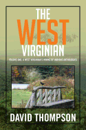 The West Virginian: Volume One: A West Virginian's Works of Various Anthologies - Thompson, David, Professor