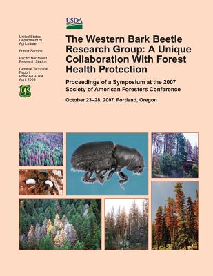 The Western Bark Beetle Research Group: A Unique Collaboration With Forest Health Protection - Agriculture, U S Department of