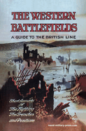 THE WESTERN BATTLEFIELDS A Guide to the British Line - Short Account of the Fighting, The Trenches & Positions