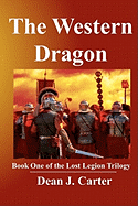 The Western Dragon: Book One of the Lost Legion Trilogy