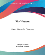 The Western: From Silents To Cinerama