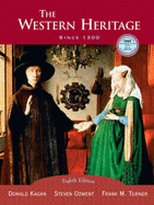 The Western Heritage: Since 1300 (1300 to Present) - Ozment, Steven E, and Turner, Frank M, Mr., and Kagan, Donald