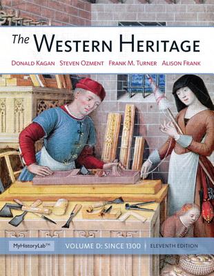 The Western Heritage: Since 1300 - Kagan, Donald, and Ozment, Steven, and Turner, Frank