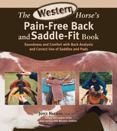 The Western Horse's Pain-Free Back and Saddle-Fit Book: Soundness and Comfort with Back Analysis and Correct Use of Saddles and Pads