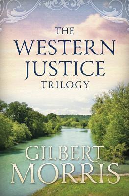 The Western Justice Trilogy - Morris (Deceased), Gilbert