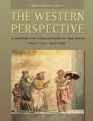 The Western Perspective: Prehistory to the Enlightenment, Volume 1: To 1715 (with Infotrac) - Reich, John J, and Cannistraro, Philip V
