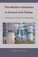 The Western Question in Greece and Turkey: A Study in the Contact of Civilisations