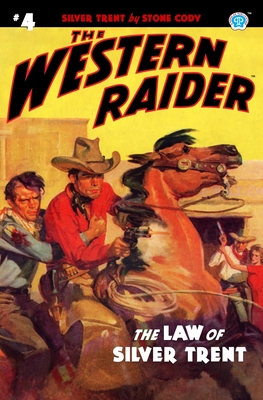 The Western Raider #4: The Law of Silver Trent - Mount, Tom, and Cody, Stone