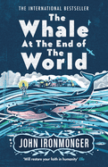 The Whale at the End of the World: The major international bestseller