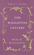 The Whalestoe Letters: From House of Leaves