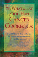 The What to Eat If You Have Cancer Cookbook