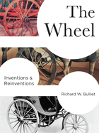 The Wheel: Inventions and Reinventions