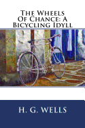 The Wheels Of Chance: A Bicycling Idyll