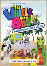 The Wheels on the Bus: Mango's Big Dog Parade - 
