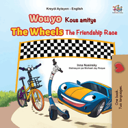 The Wheels The Friendship Race (Haitian Creole English Bilingual Children's Book)