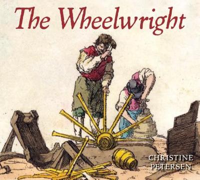 The Wheelwright - Petersen, Christine