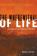 The Wherewithal of Life: Ethics, Migration, and the Question of Well-Being
