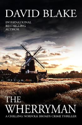 The Wherryman: A chilling Norfolk Broads crime thriller - Blake, David