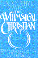 The Whimsical Christian: 18 Essays - Sayers, Dorothy L