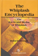 The Whiplash Encyclopedia: The Facts and Myths of Whiplash