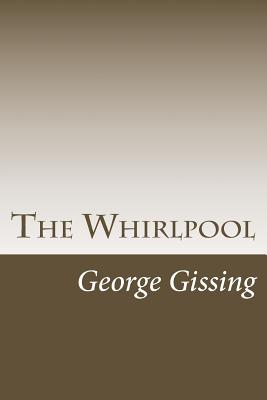The Whirlpool - George Gissing