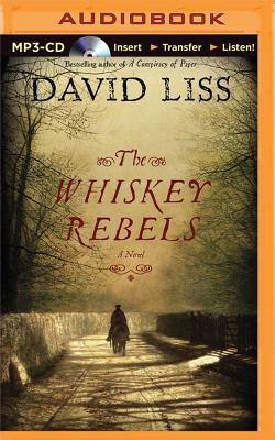 The Whiskey Rebels - Liss, David, and Lane, Christopher, Professor (Read by)