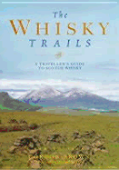 The Whisky Trails: A Traveller's Guide to Scotch Whisky - Brown, Gordon