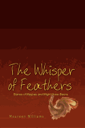 The Whisper of Feathers: Stories of Maybes and Might-Have-Beens