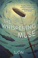 The Whispering Muse: Winner of the Swedish Academy's Nordic Prize 2023