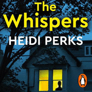 The Whispers: The new impossible-to-put-down thriller from the bestselling author