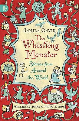 The Whistling Monster: Stories from Around the World - Gavin, Jamila