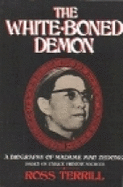 The White-Boned Demon: A Biography of Madame Mao Zedong