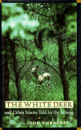 The White Deer - Bierhorst, John