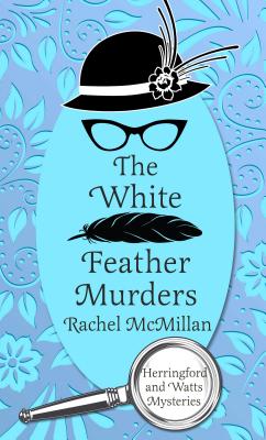 The White Feather Murders - McMillan, Rachel