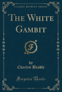 The White Gambit (Classic Reprint)