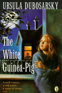 The White Guinea Pig - Dubosarsky, Ursula