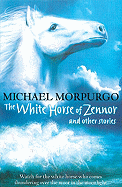 The White Horse of Zennor and Other Stories - Morpurgo, Michael