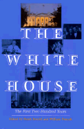 The White House: A Documentary History, 1638-1693 - Freidel, Frank, Prof., PH.D. (Editor), and Pencak, William (Editor), and Cooper, John M (Introduction by)