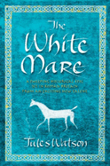 The White Mare - Watson, Julie