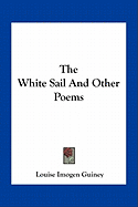 The White Sail And Other Poems