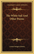 The White Sail and Other Poems