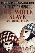 The White Slave and Other Plays