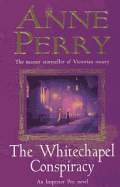 The Whitechapel Conspiracy (Thomas Pitt Mystery, Book 21): An unputdownable Victorian mystery