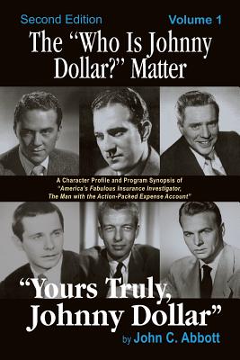 The "Who Is Johnny Dollar?" Matter Volume 1 (2nd Edition) - Abbott, John C