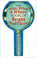 The Who, What & Where Book of Brain Bafflers: 50 Whodunits & Puzzles for the Junior Detective