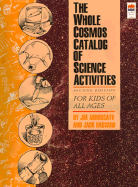 The Whole Cosmos Catalog of Science Activities: For Kids of All Ages