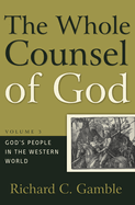 The Whole Counsel of God: God's People in the Western World
