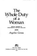 The Whole Duty of a Woman: Female Writers in Seventeenth Century England