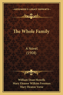 The Whole Family: A Novel (1908)