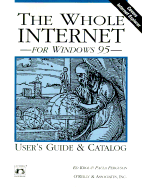 The Whole Internet for Windows 95 - Krol, Ed, and Ferguson, Paula